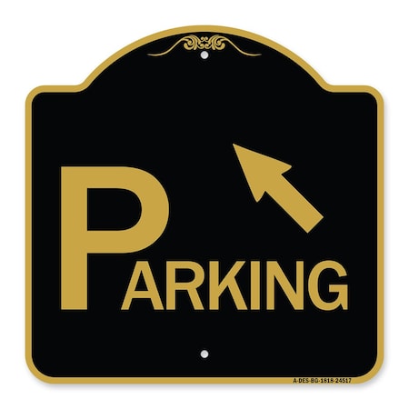 Signmission Parking W/ Arrow Pointing to Top Left, Black & Gold Aluminum Sign, 18" x 18", BG-1818-24517 A-DES-BG-1818-24517